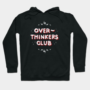 Over-thinkers Club Hoodie